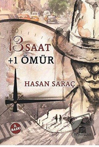 13 Saat + 1 Ömür - Hasan Saraç - Rönesans Yayınları - Fiyatı - Yorumla