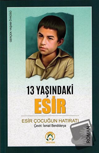 13 Yaşındaki Esir - Gülistan Caferian - Tesnim Yayınları - Fiyatı - Yo