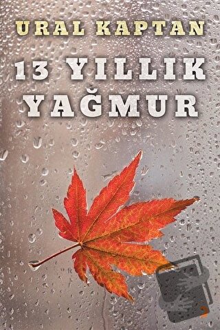 13 Yıllık Yağmur - Ural Kaptan - Cinius Yayınları - Fiyatı - Yorumları