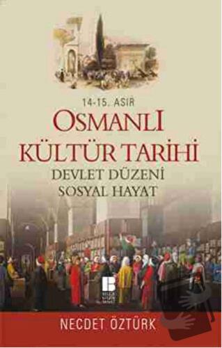 14 - 15. Asır Osmanlı Kültür Tarihi - Devlet Düzeni Sosyal Hayat - Nec