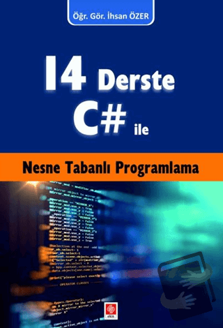 14 Derste C# ile Nesne Tabanlı Programlama - İhsan Özer - Ekin Basım Y