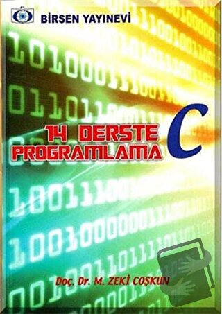 14 Derste C Programlama - M. Zeki Coşkun - Birsen Yayınevi - Fiyatı - 