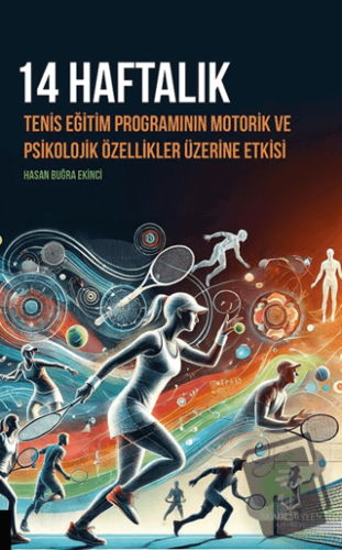 14 Haftalık Tenis Eğitim Programının Motorik ve Psikolojik Özellikler 