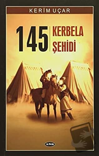 145 Kerbela Şehidi - Kerim Uçar - Asr Yayınları - Fiyatı - Yorumları -