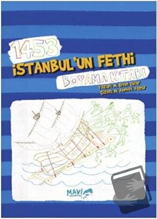 1453 İstanbul'un Fethi Boyama Kitabı - Muhammet Emin Oyar - Mavi Uçurt