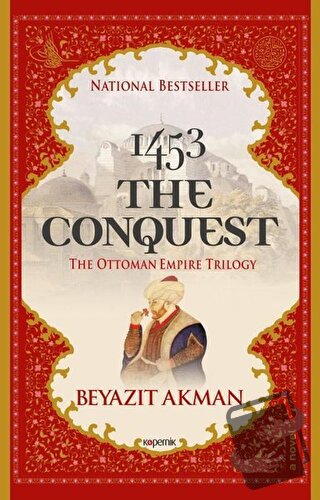 1453 The Conquest - Beyazıt Akman - Kopernik Kitap - Fiyatı - Yorumlar