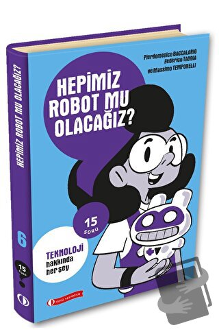 15 Soru Serisi - Hepimiz Robot Mu Olacağız? - Pierdomenico Baccalario 