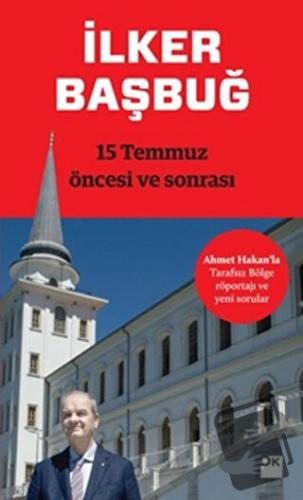 15 Temmuz Öncesi ve Sonrası - İlker Başbuğ - Doğan Kitap - Fiyatı - Yo