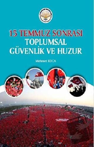 15 Temmuz Sonrası Toplumsal Güvenlik ve Huzur - Mehmet Koca - Türk İda