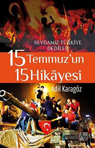 15 Temmuz’un 15 Hikayesi - Adil Karagöz - Az Kitap - Fiyatı - Yorumlar