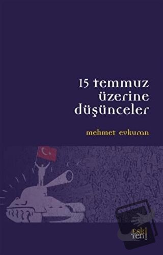 15 Temmuz Üzerine Düşünceler - Mehmet Evkuran - Eski Yeni Yayınları - 