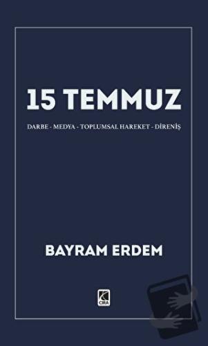 15 Temmuz - Bayram Erdem - Çıra Yayınları - Fiyatı - Yorumları - Satın