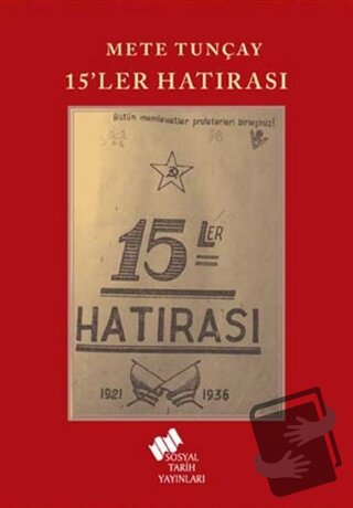 15'ler Hatırası - Mete Tunçay - Sosyal Tarih Yayınları - Fiyatı - Yoru