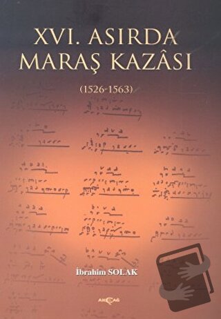 16. Asırda Maraş Kazası - İbrahim Solak - Akçağ Yayınları - Fiyatı - Y