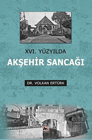 16. Yüzyılda Akşehir Sancağı - Volkan Ertürk - Akademi Titiz Yayınları