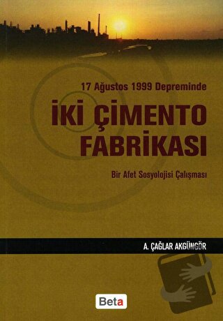 17 Ağustos 1999 Depreminde İki Çimento Fabrikası - A. Çağlar Akgüngör 