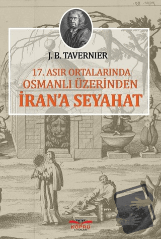 17. Asır Ortalarında Osmanlı Üzerinden İran'a Seyahat - Jean-Baptiste 