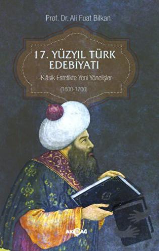 17. Yüzyıl Türk Edebiyatı - Ali Fuat Bilkan - Akçağ Yayınları - Fiyatı