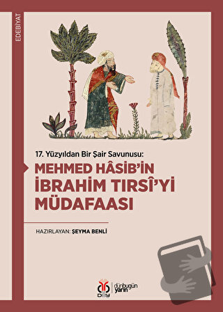 17. Yüzyıldan Bir Şair Savunusu: Mehmed Hasib’in İbrahim Tırsi’yi Müda