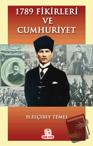 1789 Fikirleri ve Cumhuriyet - H. Elçibey Temel - Onur Kitap - Fiyatı 