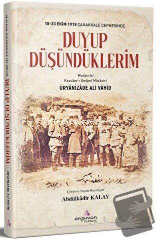 18-23 Ekim 1915 Çanakkale Cephesinde Duyup Düşündüklerim - Üryanizade 