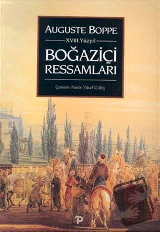 18. Yüzyıl Boğaziçi Ressamları (Ciltli) - Auguste Boppe - Pera Turizm 