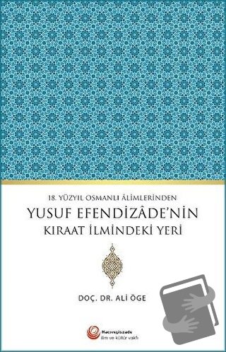 18. Yüzyıl Osmanlı Alimlerinden Yusuf Efendizade'nin Kıraat İlmindeki 