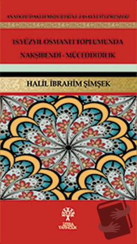 18. Yüzyıl Osmanlı Toplumunda Nakşibendi - Müceddidilik - Halil İbrahi