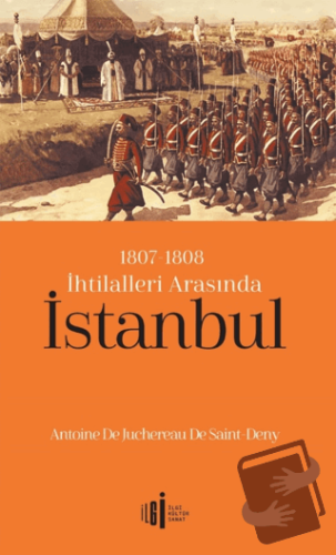 1807-1808 İhtilalleri Arasında İstanbul - Kolektif - İlgi Kültür Sanat