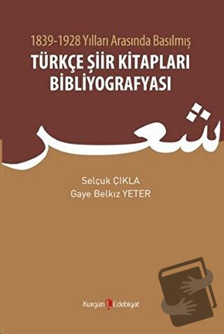 1839 - 1928 Yılları Arasında Basılmış Türkçe Şiir Kitapları Bibliyogra