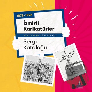 1875-1928 İzmirli Karikatürler Sergi Kataloğu - Efdal Sevinçli - İzmir