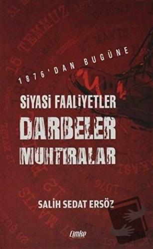 1876'dan Bugüne Siyasi Faaliyetler, Darbeler, Muhtıralar - Salih Sedat