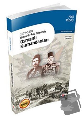 1877-1878 Osmanlı-Rus Seferinde Osmanlı Kumandanları - Halil Rüştü - D