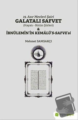 19. Asır Mevlevi Şairi Galatalı Safvet ve İbnülemin’in Kemalü’s - Safv