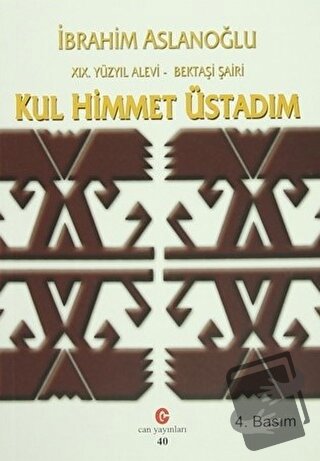 19. Yüzyıl Alevi - Bektaşi Şairi Kul Himmet Üstadım - İbrahim Aslanoğl