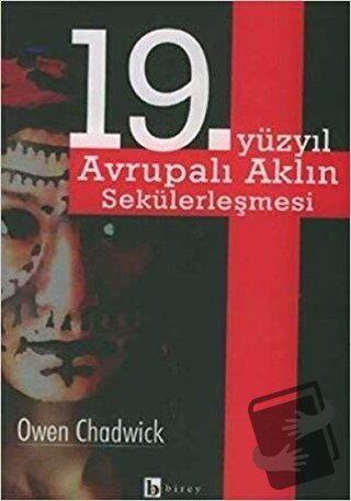 19. Yüzyıl Avrupalı Aklın Sekülerleşmesi - Owen Chadwick - Birey Yayın