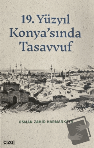 19. Yüzyıl Konya'sında Tasavvuf - Osman Zahid Harmankaya - Çizgi Kitab