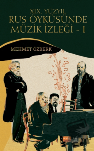 19. Yüzyıl Rus Öyküsünde Müzik İzleği - 1 - Mehmet Özberk - Nobel Bili