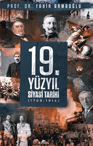 19. Yüzyıl Siyasi Tarihi (Ciltli) - Fahir Armaoğlu - Kronik Kitap - Fi