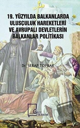 19. Yüzyılda Balkanlarda Ulusçuluk Hareketleri ve Avrupalı Devletlerin