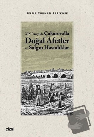 19.Yüzyılda Çukurova'da Doğal Afetler ve Salgın Hastalıklar - Selma Tu