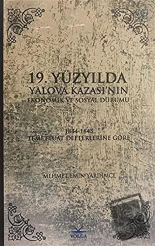 19. Yüzyılda Yalova Kazası'nın Ekonomik ve Sosyal Durumu - Mehmet Emin