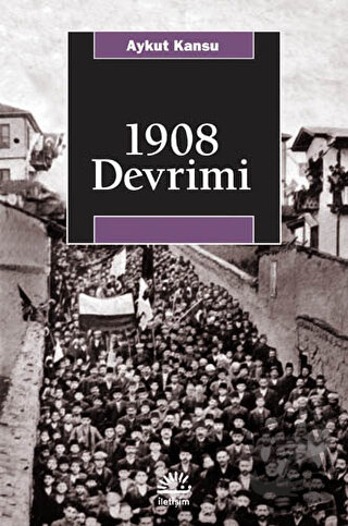 1908 Devrimi - Aykut Kansu - İletişim Yayınevi - Fiyatı - Yorumları - 