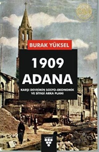 1909 Adana - Karşı Devrimin Sosyo-Ekonomik Ve Siyasi Arka Planı - Bura