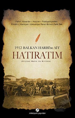 1912 Balkan Harbi’ne Ait Hatıratım - Zeki Paşa - Milenyum Yayınları - 