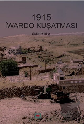 1915 İwardo Kuşatması - Sabri Yıldız - Pel Yayınları - Fiyatı - Yoruml