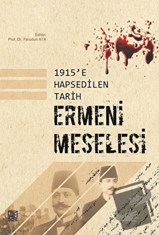 1915'e Hapsedilen Tarih: Ermeni Meselesi - Ferudun Ata - Palet Yayınla