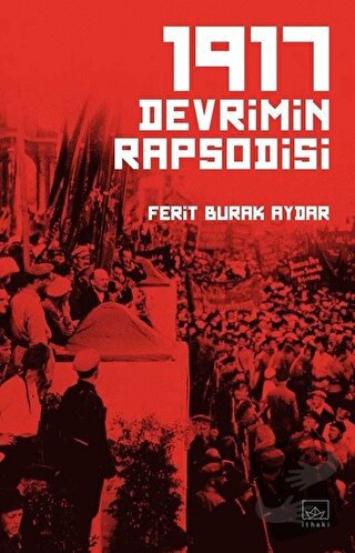 1917 Devrimin Rapsodisi - Ferit Burak Aydar - İthaki Yayınları - Fiyat