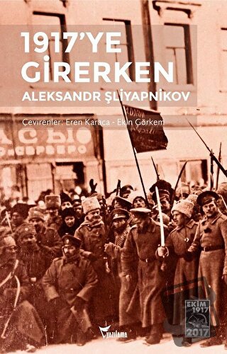 1917’ye Girerken - Aleksandr Şliyapnikov - Yazılama Yayınevi - Fiyatı 