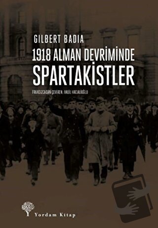 1918 Alman Devriminde Spartakistler - Gilbert Badia - Yordam Kitap - F